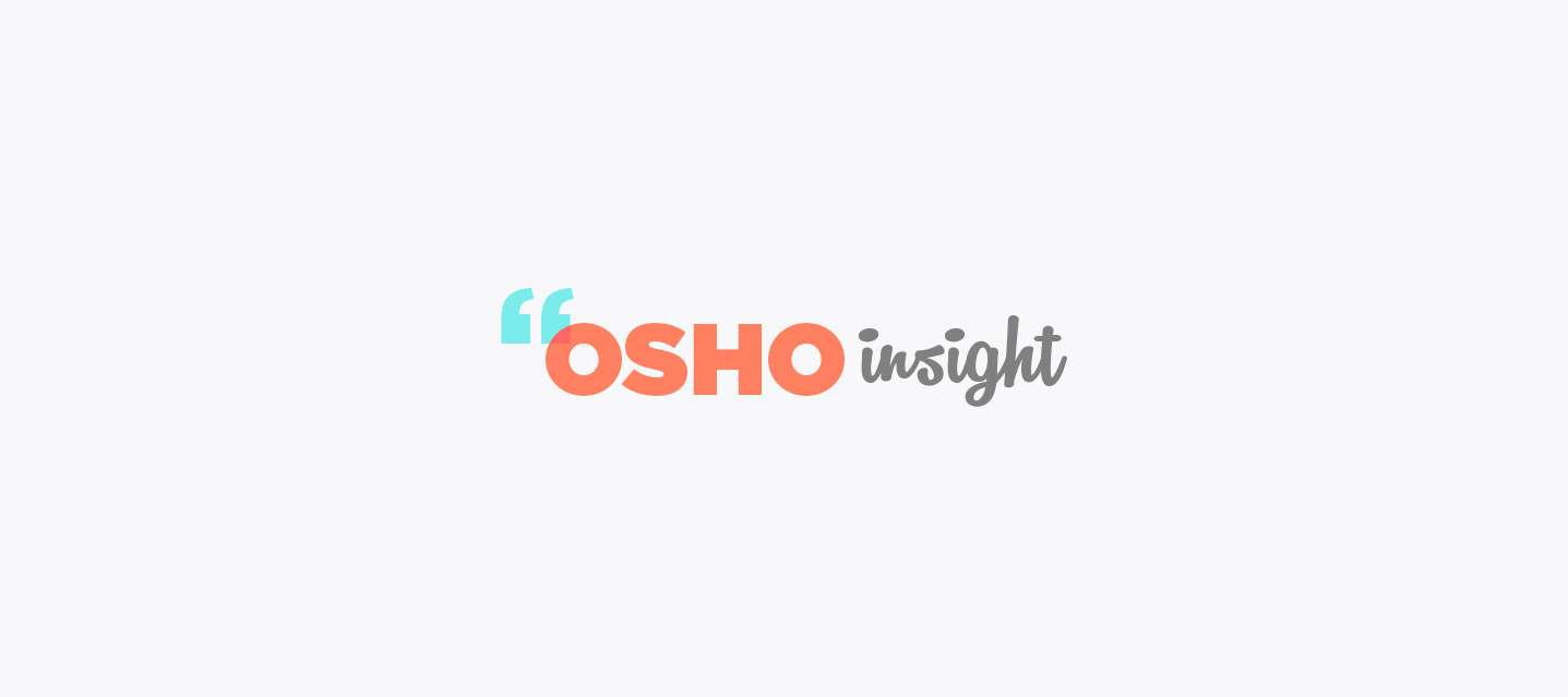 Osho Insight Be a joke unto yourself.