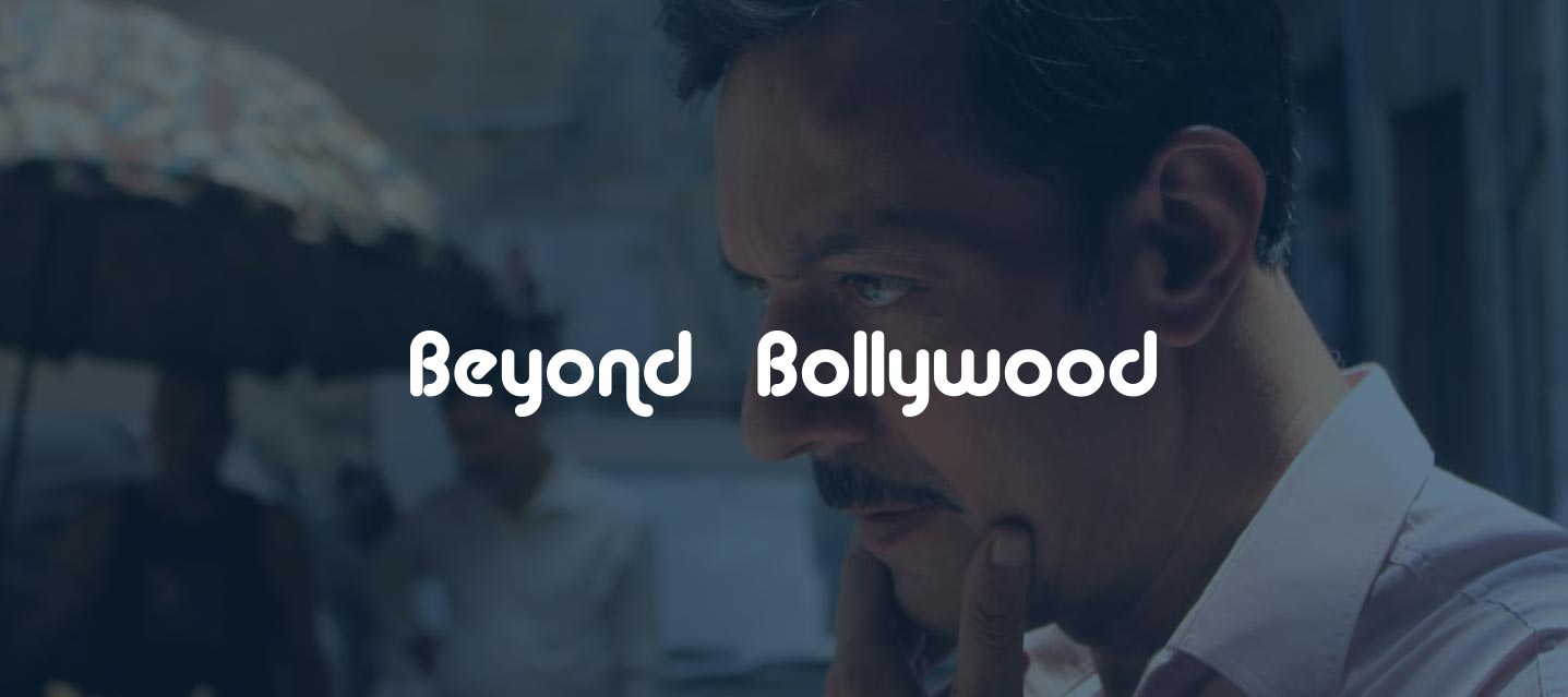 Beyond Bollywood Indie Cinema